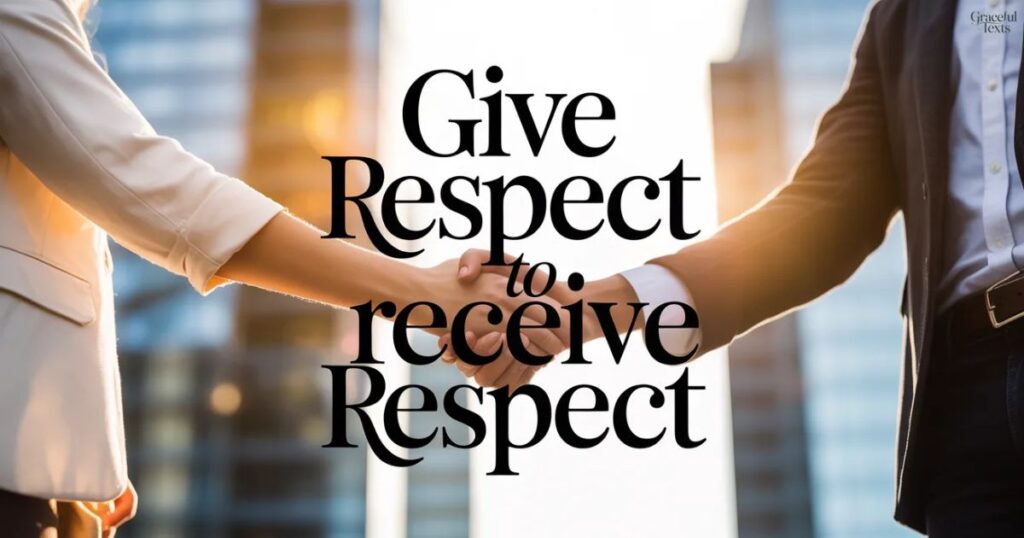Give Respect, Get Respect Quotes