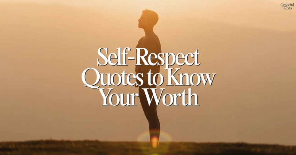 Self-Respect Quotes to Know Your Worth